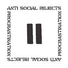 Anti-social Rejects - Procrastination LP