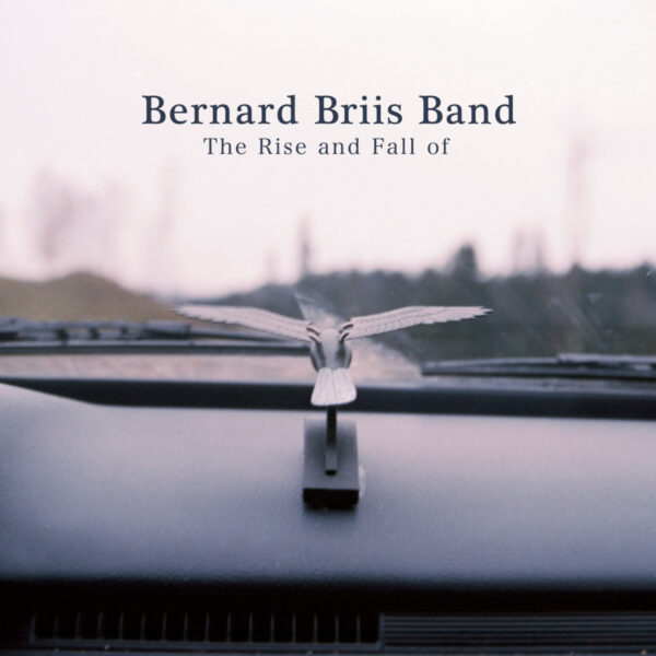 Bernard Briis Band - The Rise and Fall of CD