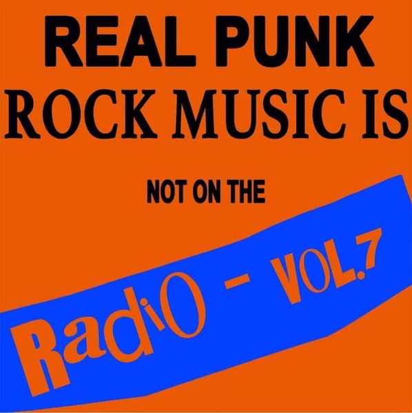 Real Punk Rock Music Is Not On The Radio - Vol.7 (2021, Orange, Vinyl)