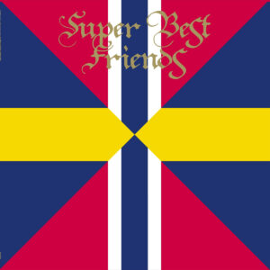 Super Best Friends - (Affordable Hybrid, Anti Poison Slammer, Göttemia and Leaders Off) LP