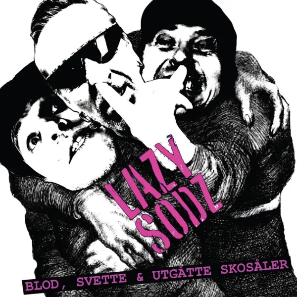 Lazy Sodz - Blod, Svette & Utgåtte Skosåler - LP